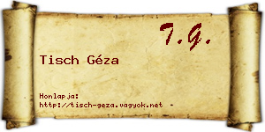 Tisch Géza névjegykártya